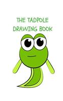 The Tadpole Drawing Book: Animals/Wildlife/Nature drawing book for children all ages, enough space to write/draw/sketch and much much more