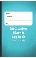 Medication Diary & Log Book - Large Font: 366 Days of Medication Log in Large Font - Teal(7 366 Days of Medication Log 5.06" X 7.81")