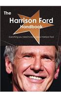The Harrison Ford Handbook - Everything You Need to Know about Harrison Ford