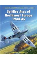 Spitfire Aces of Northwest Europe 1944-45