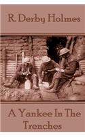 R. Derby Holmes - A Yankee In The Trenches