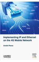 Implementing IP and Ethernet on the 4G Mobile Network