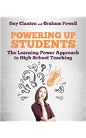 Powering Up Students: The Learning Power Approach to High School Teaching