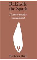 Rekindle the Spark: 10 Steps to Enhance Your Relationship
