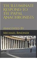 Illuminati Respond to the Papal Anachronists