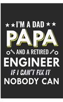 I'm a Dad and a Retired Engineer If I Can't Fix It Nobody Can: Retired Engineer Blank Lined Note Book