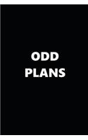 2019 Daily Planner Funny Theme Odd Plans Black White 384 Pages: 2019 Planners Calendars Organizers Datebooks Appointment Books Agendas