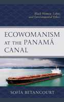 Ecowomanism at the Panamaa Canal