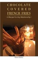 Chocolate Covered French Fries