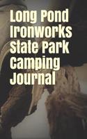 Long Pond Ironworks State Park Camping Journal: Blank Lined Journal for New Jersey Camping, Hiking, Fishing, Hunting, Kayaking, and All Other Outdoor Activities