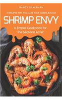 Shrimp Envy - A Simple Cookbook for the Seafood Lover