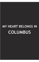 My Heart Belongs in Columbus: A 6x9 Inch Matte Softcover Journal Notebook with 120 Blank Lined Pages and a Positive Hometown or Travel Cover Slogan