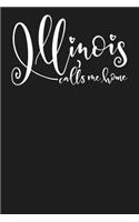 Illinois Calls Me Home: State of Illinois College Ruled 6"x9" 120 Page Lined Notebook