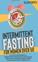 INTERMITTENT FASTING FOR WOMEN OVER 50 (2 BOOKS in 1)
