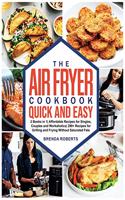 The Air Fryer Cookbook Quick and Easy