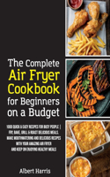 Complete Air Fryer Cookbook for Beginners on a Budget