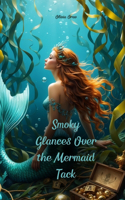 Smoky Glances Over the Mermaid Tack