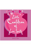 Little Cauldron Of Love Spells