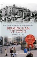 Birmingham Up Town Through Time