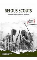 Selous Scouts: Rhodesian Counter-Insurgency Specialists