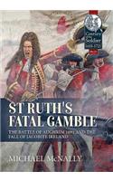 St. Ruth's Fatal Gamble: The Battle of Aughrim 1691 and the Fall of Jacobite Ireland(Century of the Soldier 1618-1721)