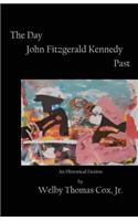 The Day John Fitzgerald Kennedy Past