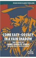 Come Easy-Go Easy / In a Vain Shadow