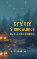 Science Shadowlands