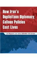 How Iran's Duplicitous Diplomacy, Callous Policies Cost Lives