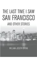 Last Time I Saw San Francisco