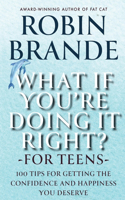 What If You're Doing It Right? For Teens