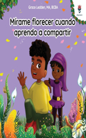 Mírame florecer cuando aprendo a compartir