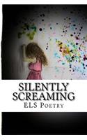 Silently Screaming ELS Poetry