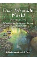 Our Invisible World
