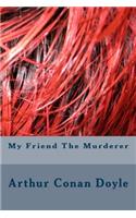 My Friend The Murderer