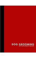 Dog Grooming Appointment Book: (Dog Grooming Appointment Book)