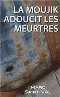 La moujik adoucit les meurtres