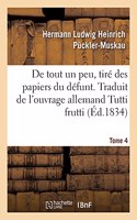 de Tout Un Peu, Tiré Des Papiers Du Défunt. Tome 4