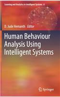 Human Behaviour Analysis Using Intelligent Systems: (6 Learning and Analytics in Intelligent Systems)