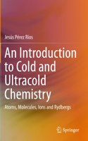 Introduction to Cold and Ultracold Chemistry