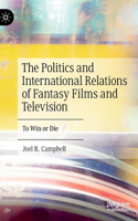 Politics and International Relations of Fantasy Films and Television