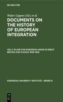 Plans for European Union in Great Britain and in Exile 1939-1945