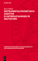 Instrumentalphonetisch-Auditive R-Untersuchungen Im Deutschen