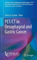 PET/CT in Oesophageal and Gastric Cancer