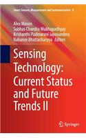 Sensing Technology: Current Status and Future Trends II