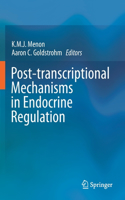 Post-Transcriptional Mechanisms in Endocrine Regulation