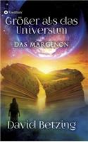 Größer als das Universum: Das Margenon