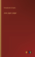 Jurar, jugar y pagar