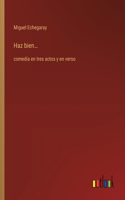 Haz bien...