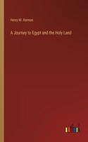 Journey to Egypt and the Holy Land